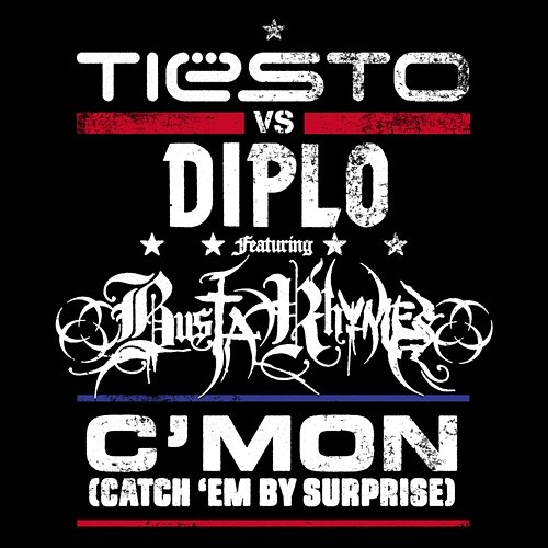 C`Mon (Catch `Em By Surprise) Tiesto v Diplo feat Busta Rhymes