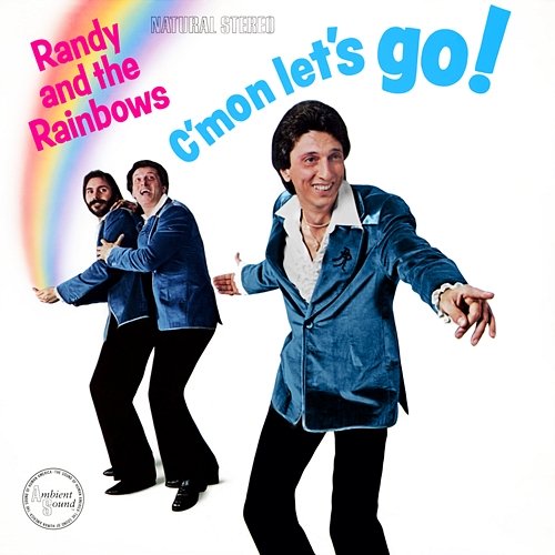 C'mon Let's Go! Randy & The Rainbows
