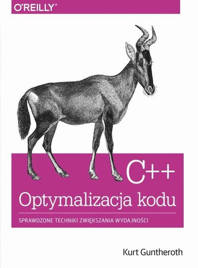 C++. Optymalizacja kodu. Sprawdzone techniki zwiększania wydajności Guntheroth Kurt