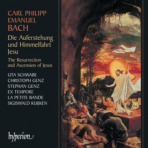 C.P.E. Bach: Die Auferstehung und Himmelfahrt Jesu Ex Tempore, La Petite Bande, Sigiswald Kuijken