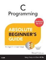 C Programming Absolute Beginner's Guide Perry Greg