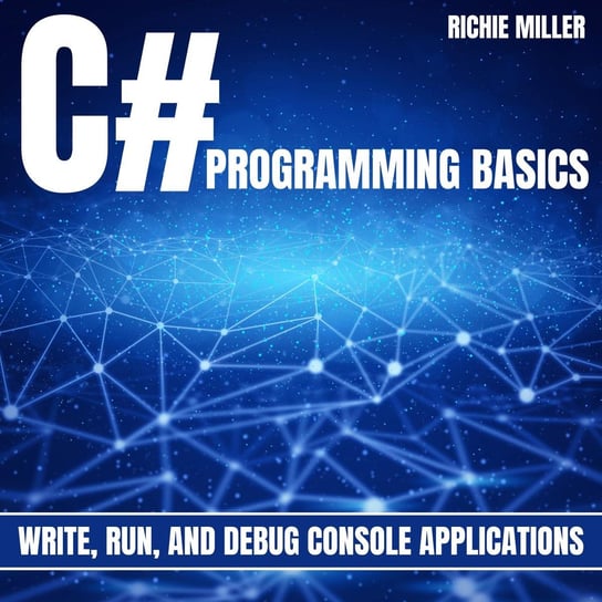 C# Programming Basics - audiobook Richie Miller