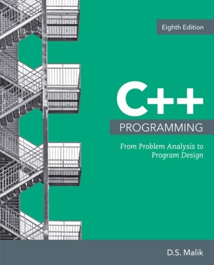 C++ Programming: From Problem Analysis to Program Design D. Malik