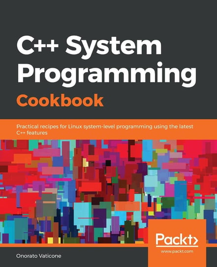 C++ System Programming Cookbook Onorato Vaticone