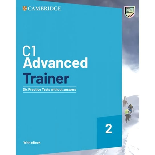 C1 Advanced Trainer 2 .Six Practice Tests without Answers Opracowanie zbiorowe