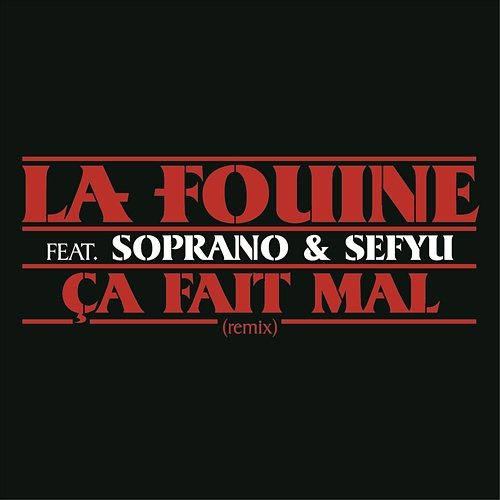 Ca fait mal La Fouine feat. Soprano, Sefyu