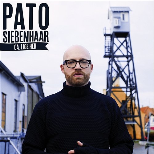 Ca. Lige Her Pato Siebenhaar