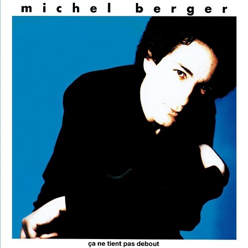 Ça ne tient pas debout Michel Berger