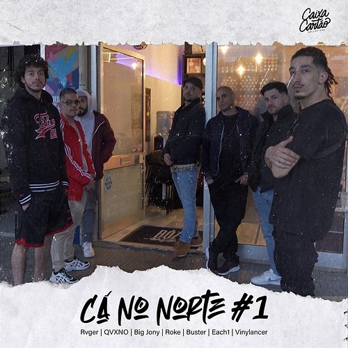 Cá No Norte #1 Caixa Cartão Collective, QVXNO, Rvger, Big Jony, Rokelhe feat. Buster, Each1, Vinylancer