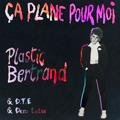 Ça Plane Pour Moi D.T.E, Deso Latee, Plastic Bertrand