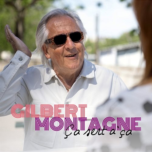 Ca Sert à ça Gilbert Montagné
