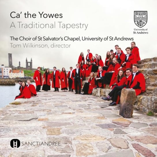 Ca' The Yowes The Choir of St Salvator's Chapel