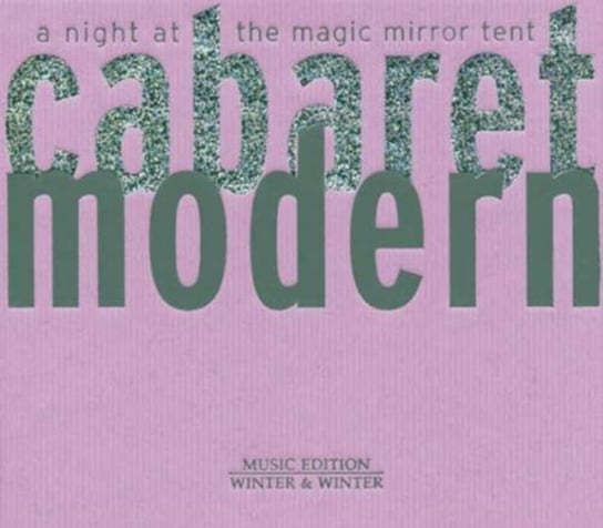 Cabaret Modern: A Night At The Magic Mirror Tent Akchote Noel