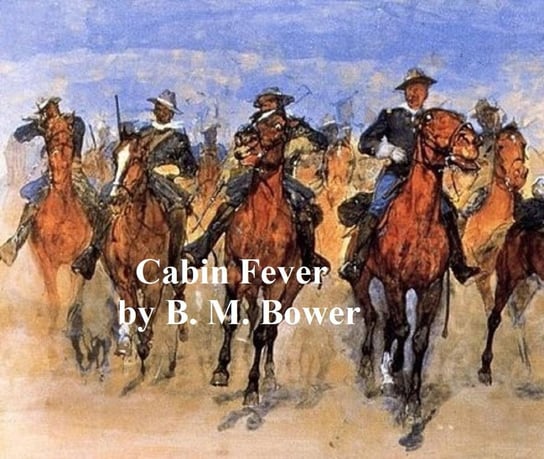 Cabin Fever Bower B. M.