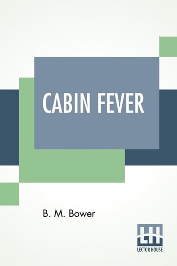 Cabin Fever Bower (B. M. Sinclair) Bertha Muzzy