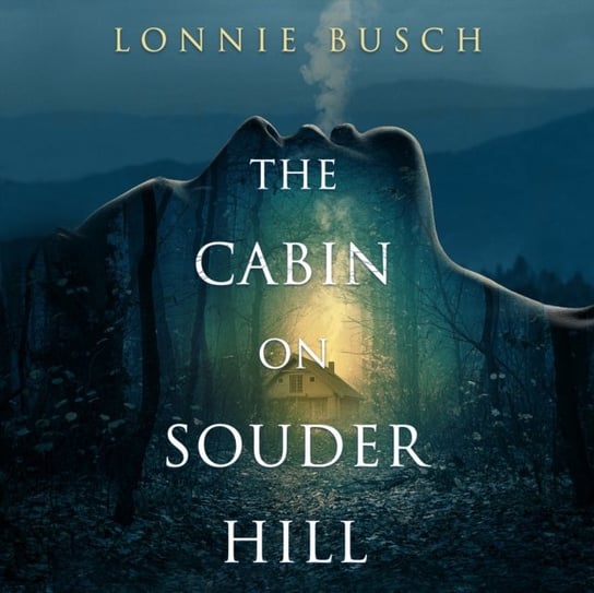 Cabin on Souder Hill Busch Lonnie