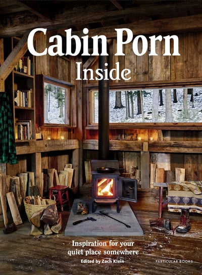 Cabin Porn Inside Klein Zach