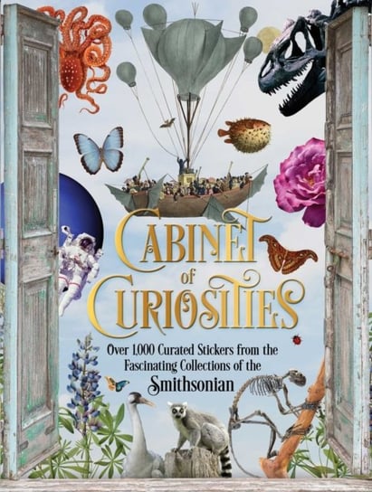 Cabinet of Curiosities: Over 1,000 Curated Stickers from the Fascinating Collections of the Smithsonian Opracowanie zbiorowe