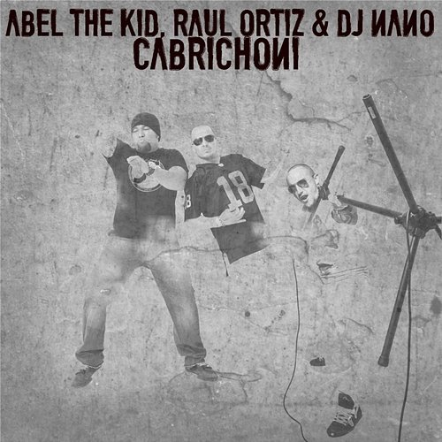 Cabrichoni Dj Nano, Abel The Kid, Raul Ortiz
