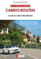 Cabrio-Routen rund um den Gardasee Gagel Petra, Kratzert Ralph