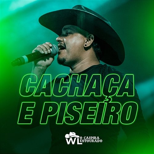 Cachaça e Piseiro WL O Caipira Estourado
