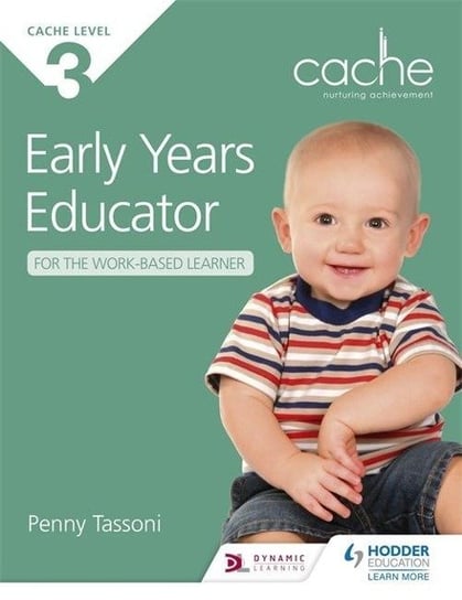 CACHE Level 3 Early Years Educator for the Work-Based Learner Penny Tassoni