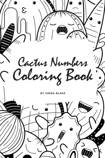 Cactus Numbers Coloring Book for Children (6x9 Coloring Book / Activity Book) Blake Sheba