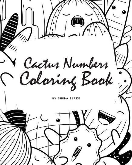 Cactus Numbers Coloring Book for Children (8x10 Coloring Book / Activity Book) Blake Sheba