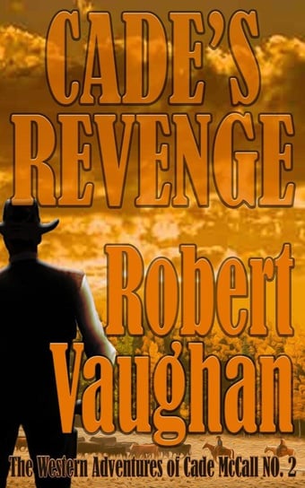 Cade's Revenge Vaughan Robert