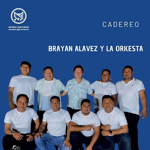 Cadereo Brayan Alavez y La Orkesta