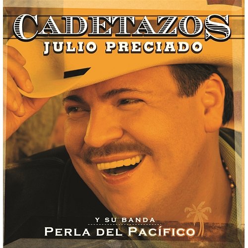 Cadetazos Julio Preciado Y Su Banda Perla Del Pacífico