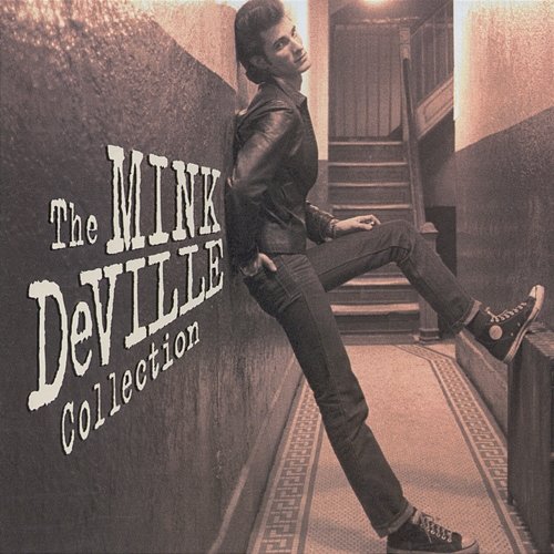 Cadillac Walk: The Mink DeVille Collection Mink Deville