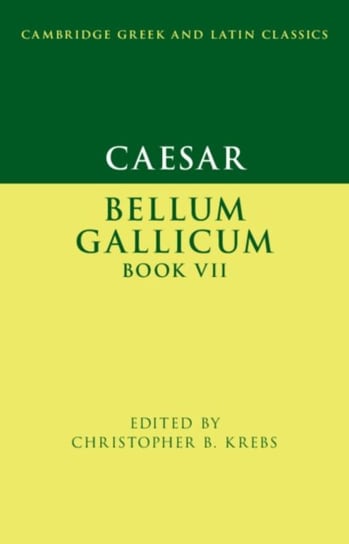Caesar: Bellum Gallicum Book VII Opracowanie zbiorowe