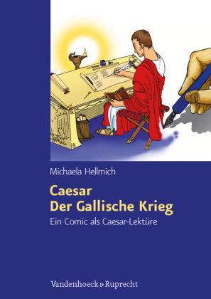 Caesar, Der Gallische Krieg Hellmich Michaela