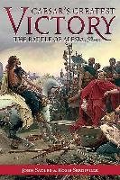 Caesar S Greatest Victory: The Battle of Alesia, Gaul 52 BC Sadler John, Serdiville Rosie