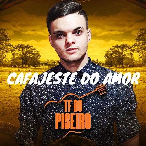 Cafajeste do Amor TF do Piseiro