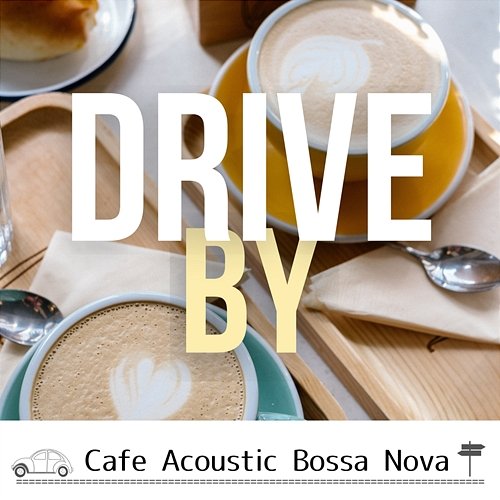 Cafe Acoustic Bossa Nova Drive by