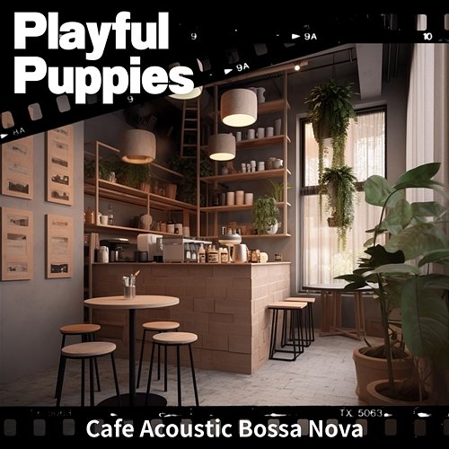 Cafe Acoustic Bossa Nova Playful Puppies