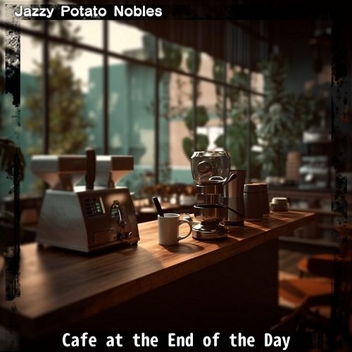 Cafe at the End of the Day Jazzy Potato Nobles