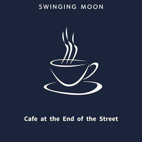 Cafe at the End of the Street Swinging Moon