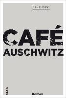 Cafè Auschwitz Brauns Dirk