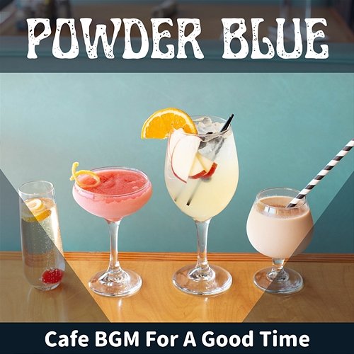 Cafe Bgm for a Good Time Powder Blue