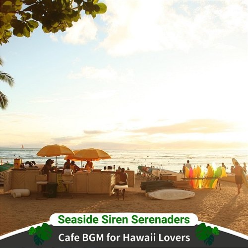 Cafe Bgm for Hawaii Lovers Seaside Siren Serenaders
