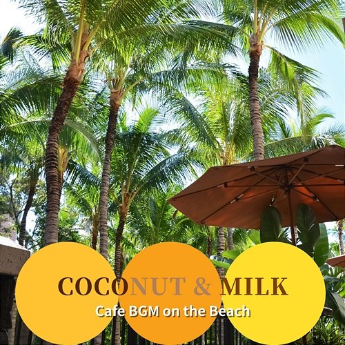 Cafe Bgm on the Beach Coconut & Milk