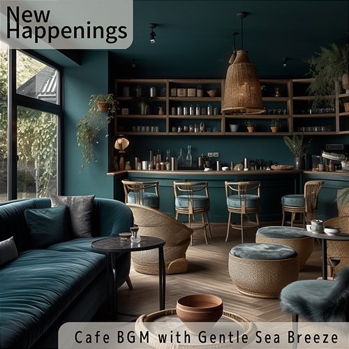 Cafe Bgm with Gentle Sea Breeze New Happenings