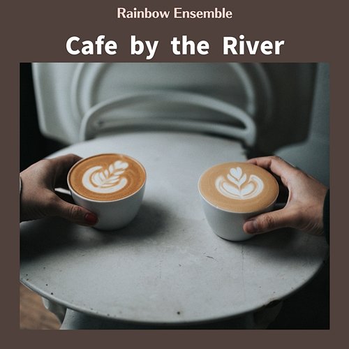 Cafe by the River Rainbow Ensemble
