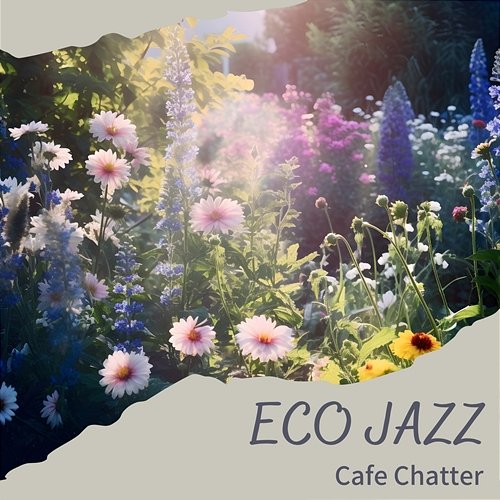 Cafe Chatter Eco Jazz