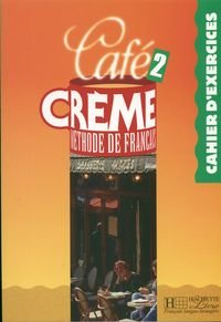 Cafe Creme 2. Zeszyt ćwiczeń Opracowanie zbiorowe