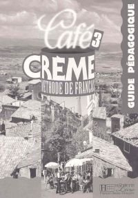 Cafe Creme 3 Guide Pedagogique Delaisne Pierre