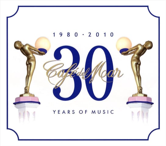 Cafe Del Mar: 30 Years Of Music 1980-2010 Various Artists